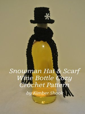 cover image of Snowman Hat & Scarf Wine Bottle Cozy Crochet Pattern
